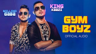 Milind Gaba Song  Gym Boyz Full Audio  King Kaazi  New Hindi Song 2024  Gym Workout Songs [upl. by Yerffoej681]