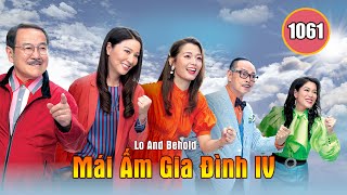 Mái Ấm Gia Đình phần 4 tập 1061  Lưu Đan Lữ Tuệ Nghi Đằng Lệ Danh  TVB [upl. by Sillaw]