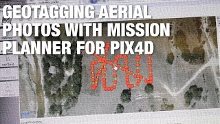 Geotagging Images with Mission Planner for Pix4D [upl. by Miah]