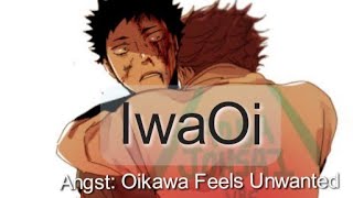 IwaOi Angst Oikawa Feels Unwanted [upl. by Lucilla]