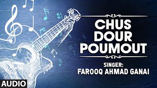 Chus Dour Poumout Full HD Song  TSeries Kashmiri Music  Farooq Ahmad Ganai [upl. by Graves108]