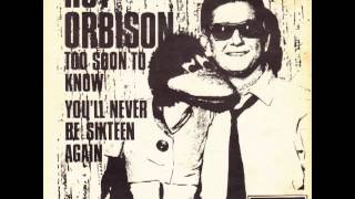 Roy Orbison  Too Soon To Know [upl. by Notnats]