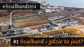 Spitsbergen 1 Wstęp i informacje ogólne o Longyearbyen Svalbard2014 [upl. by Kari]