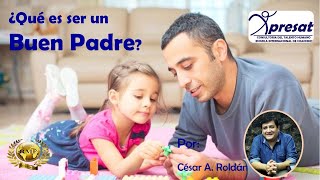 ¿QUE ES SER BUEN PADRE [upl. by Antonetta805]