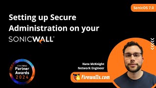 SonicWall Gen 7  Secure Administration [upl. by Meredeth209]