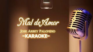 Mal De Amor Karaoke Jose Arbey Palomimo [upl. by Ahsakal]