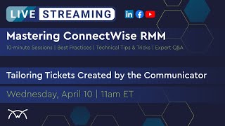 Mastering RMM  Tailoring Tickets Created by the Communicator [upl. by Yreffoeg]