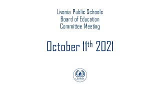 Livonia Public Schools Committee Meeting October 11 2021 [upl. by Arnelle]