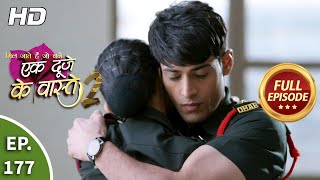 Ek Duje Ke Vaaste 2  Ep 177  Full Episode  2nd February 2021 [upl. by Adnowat]