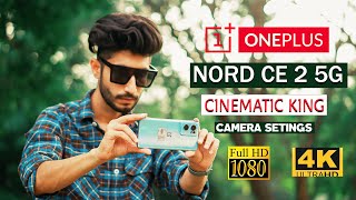 ONE PLUS NORD CE 2 5G  CAMERA SETTINGS  BEST SMARTPHONE FOR CINEMATIC VIDEOS amp PHOTOS  IN HINDI [upl. by Akenot682]