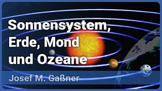 Wie sind Sonnensystem Erde Mond und Ozeane entstanden  Josef M Gaßner [upl. by Camarata]