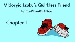 Podfic Chapter 1 “Midoryia Izuku’s Quirkless Friend” by ThatGhostOfADeer on Ao3 [upl. by Weil]