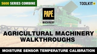 How to Calibrate the Moisture Sensor Temperature on a John Deere S600 Series Combine  Toolkit [upl. by Savil427]