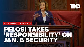 New video shows Nancy Pelosi taking responsibility for breakdown of security on Jan 6 [upl. by Reerg]