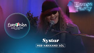 Systur  Með Hækkandi Sól Acoustic  Iceland 🇮🇸  Eurovision House Party 2022 [upl. by Wadlinger]