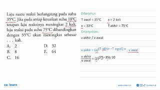 Laju suatu reaksi berlangsung pada suhu 35 C Jika pada setiap kenaikan suhu 10 C tetapan laju re [upl. by Marou]