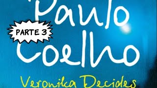 3 PARTE DE VERONIKA DECIDE MORIR AUDIO LIBRO [upl. by Neltiac50]