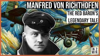 Manfred von Richthofen The Red Barons Legendary Tale [upl. by Knarf30]