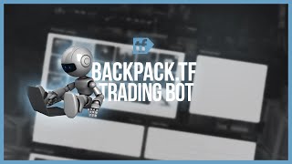 BACKPACKTF TRADING BOT  Team Fortress 2 Tutorial [upl. by Yahsed154]