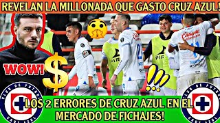 ⛔💰LOS 2 ERRORES de Cruz Azul en el MERCADO DE FICHAJES REVELARON LAS MILLONADAS qué gastó CRUZ AZUL [upl. by Adkins]