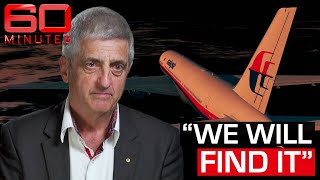 Former pilot reveals why hes confident MH370 will be found  60 Minutes Australia [upl. by Giorgi]