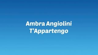 T’Appartengo  Ambra Angiolini itaeng lyrics [upl. by Dumond]