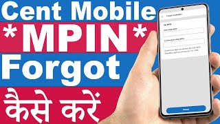 Cent Mobile Forgot Mpin  Cent Mobile Ka PIN Bhul Gaye to Kya Kare [upl. by Pepito]