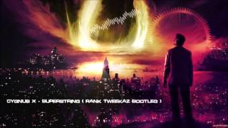 Cygnus X  Superstring Rank Tweekaz Bootleg HQ Free [upl. by Sanburn]