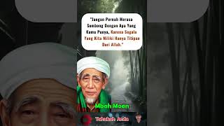 Jangan Pernah Merasa Sombong Dengan Apa Yang Kamu Punya  KH Maimoen Zubair mbahmoen [upl. by Einnel]