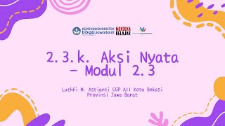 23k Aksi Nyata  Modul 23 [upl. by Reginald]