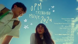 OPM Trending Music 2024 [upl. by Alasteir985]