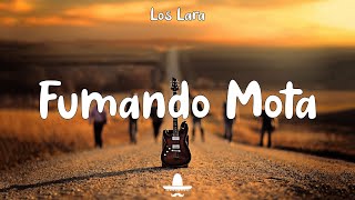 Los Lara  Fumando Mota Letra [upl. by Aneehsal]