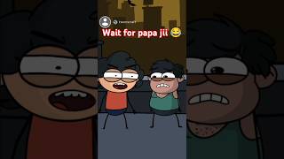 Wait for papa jii 😂 papa comedy cartoon comedytvshow viralshort ytshorts ytviral ytshort [upl. by Norraa779]