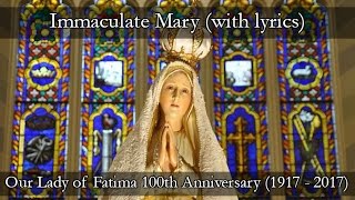 Immaculate Mary with lyrics  Our Lady of Fatima 100th Anniversary 1917  2017 [upl. by Alisander]