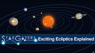 Exciting Ecliptics Explained  Star Gazers [upl. by Griffy]