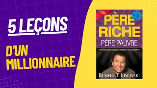 Robert Kiyosaki Père riche Père pauvre Résumé en français en 5 leçons [upl. by Yroger]