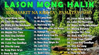 LASON MONG HALIK  Best Nonstop Pamatay Puso  Tagalog Love Song Collection Playlist [upl. by Eiznikam]