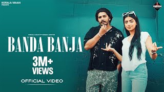 Banda Banja  Official Music Video  Korala Maan  Gurlez Akhtar  Punjabi Song [upl. by Ecallaw]