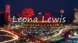 Leona Lewis  Bleeding Love [upl. by Laureen]