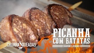 Picanha com Alho e Batatas Caramelizadas I Churrasqueadas [upl. by Homovec]