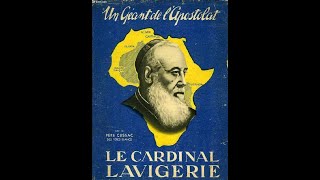 Le Cardinal Lavigerie  Un géant de l Apostolat 1Archevêque dAlger et fondateur des Pères Blancs [upl. by Jackie]