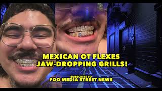 Mexican OT FLEXS JAW DROPPING GRILLZ 🤯💎 [upl. by Harsho930]