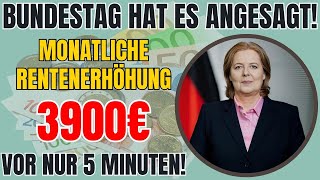 Eilmeldung Bundestag kündigt Erhöhung auf 3900 €Monat für die gesetzliche Rentenversicherung an [upl. by Fax]