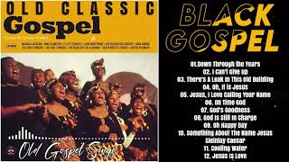 100 Gospel Songs Unforgettable Black Gospel Hits  The Old Gospel Music Albums You Need to Hear Now [upl. by Nnylcaj]