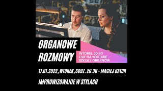 Style w improwizacji Organowe Rozmowy 11012022 [upl. by Tsepmet26]