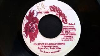 Supercat and Josey Wales  Politics Killing Fi Done  Wild Apache [upl. by Turino]