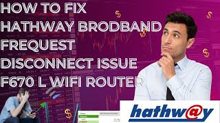 How to fix hathway Brodband frequest disconnect issue F670 L wifi router 2024 [upl. by Valer]