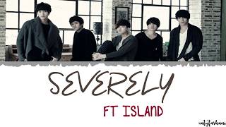 FT Island  Severely 지독하게 Lyrics Color CodedHanRomEng [upl. by Nuri]