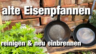 Alte Eisenpfannen reinigen und neu einbrennen [upl. by Quintie887]