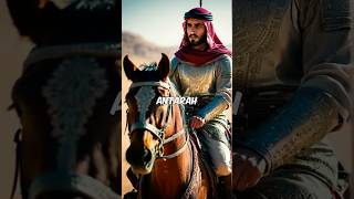 The Legend of Antarah Ibn Shaddad The Brave Arab Knight [upl. by Danie]